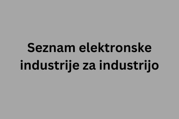 Seznam elektronske industrije za industrijo